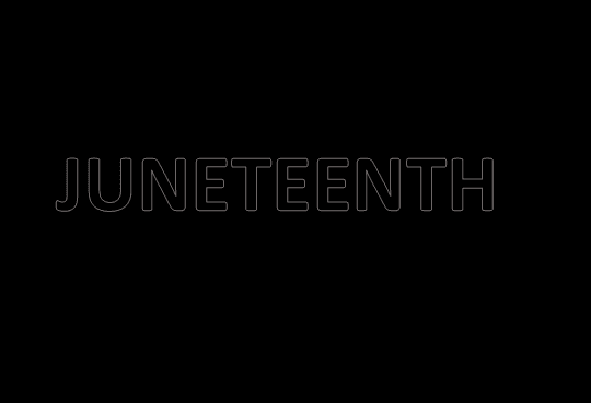 black photo with the words juneteenth stated